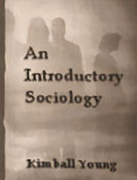 Introductory Sociology, first publ. 1934- K. Young